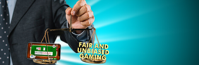 fair and unbiased gaming